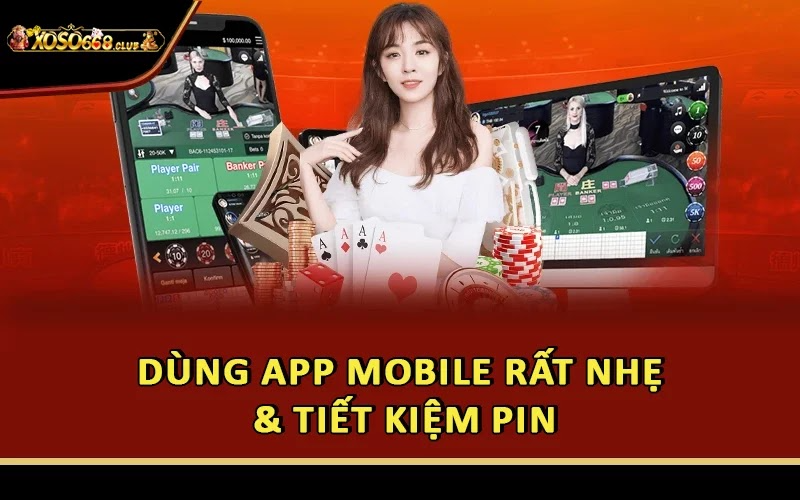 Dùng app mobile rất nhẹ & tiết kiệm pin