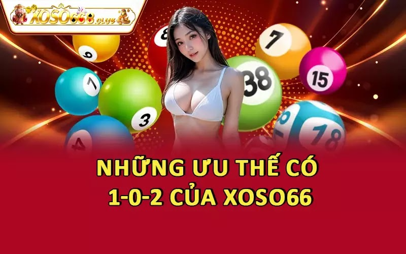 Những ưu thế có 1-0-2 của Xoso66